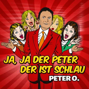 Peter O. Ja ja der Peter der ist schlau