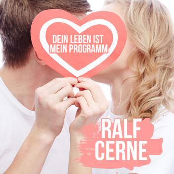 Dein Leben ist mein Programm Ralf Cerne