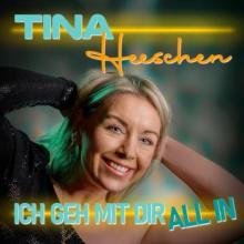 Tina Heeschen, Ich geh mit dir ALL IN